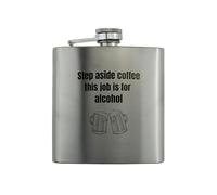 Stainless Steel Flask - Funny 6oz Hip Flask, Reads 'Step Aside Coffee, This Job is for Alcohol' - Full Colour, Ideal Christmas/Birthday/Secret Santa Gift for Men and Fathers