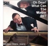 Stairs, Michael - Oh Dear! What Can the Matter Be?