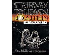 Stairway to Heaven: Led Zepplin Uncensored
