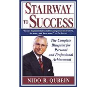 Stairway to Success: The Complete Blueprint for Personal and Professional Achievement
