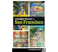 Stairway Walks in San Francisco: The Joy of Urban Exploring