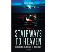 Stairways to Heaven: Rebuilding the British Film Industry