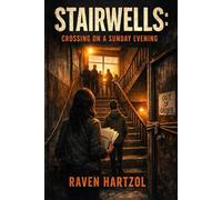 Stairwells: Crossing on a Sunday Evening: Neighbors, Evidence, and a Night That Changed Everything