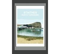 Staithes North Yorkshire Notebook: Blank lined Notebook, Journal Gift Book (British Places and Landscapes)