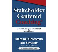 Stakeholder Centred Coaching: Maximizing Your Impact as a Coach