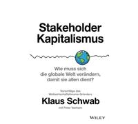 Stakeholder-Kapitalismus: Wie muss sich die glo, Schwab, Vanham.