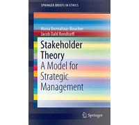 Stakeholder Theory: A Model for Strategic Management (SpringerBriefs in Ethics)