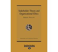 Stakeholder Theory and Organizational Ethics