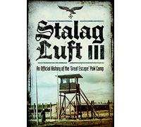 Stalag Luft III: An Official History of the 'Great Escape' PoW Camp