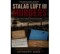 STALAG LUFT III MURDERS: THE UNALTERED INVESTIGATION