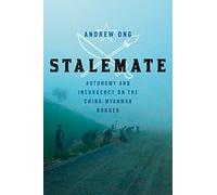 Stalemate: Autonomy and Insurgency on the China-Myanmar Border
