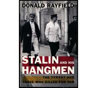 Stalin and His Hangmen: The Tyrant and Those Who Killed for Him