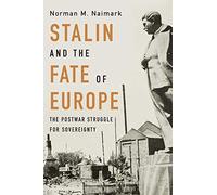 Stalin and the Fate of Europe: The Postwar Struggle for Sovereignty