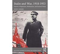 Stalin and War, 1918-1953: Patterns of Repression, Mobilization, and External Threat (Routledge Histories of Central and Eastern Europe)