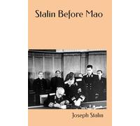 Stalin Before Mao: Stalin’s Early Speeches and Writings on Revolutionary China