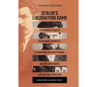 Stalin’s Liquidation Game: The Unlikely Case of Oleksandr Shumskyi, His Survival in Soviet Prison, and His Subsequent Arcane Assassination (Harvard Series in Ukrainian Studies)