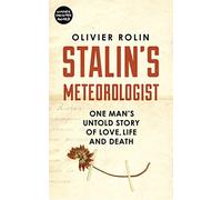 Stalin’s Meteorologist: One Man’s Untold Story of Love, Life and Death