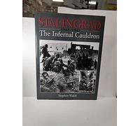 Stalingrad: 1942-1943 : The Infernal Cauldron