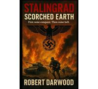 Stalingrad: Scorched Earth (The Stalingrad Trilogy)