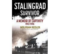 Stalingrad Survivor : A Memoir of Captivity 1943-1946