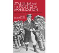 Stalinism and the Politics of Mobilization: Ideas, Power, and Terror in Inter-war Russia