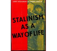 Stalinism as a Way of Life - A Narrative in Documents (Annals of Communism)