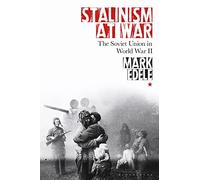 Stalinism at War: The Soviet Union in World War II