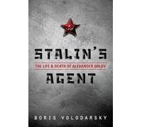 Stalin's Agent – The Life and Death of Alexander Orlov – Oxford University Press