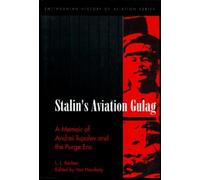 Stalin's Aviation Gulag: Memoir of Andrei Tupolev and the Purge Era (Smithsonian History of Aviation & Spaceflight S.)