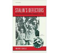 Stalin's Defectors: How Red Army Soldiers became Hitler's Collaborators, 1941-1945