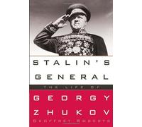 Stalin's General: The Life of Georgy Zhukov