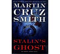 Stalin's Ghost: An Arkady Renko Novel