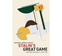 Stalin's Great Game: War and Neutrality, 1939-1941