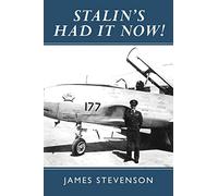 Stalin's Had It Now: Learning to be a fighter pilot during the Cold War. Teenage Memories