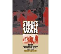 Stalin's Secret War: Soviet Counterintelligence Against the Nazis, 1941-1945 (Modern War Studies)