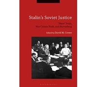 Stalin's Soviet Justice: ‘Show’ Trials, War Crimes Trials, and Nuremberg