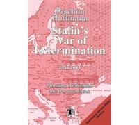 Stalin's War of Extermination 1941-1945: Planning Realization and Documentation