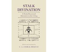 Stalk Divination: A Newly Discovered Alternative to the I Ching