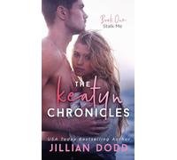 Stalk Me: 1 (Keatyn Chronicles)