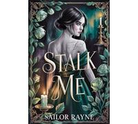 Stalk Me: A Dark Stalker Romance