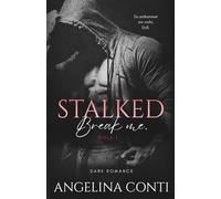 STALKED: Break me. (Dark Stalker Romance) (DOLL)