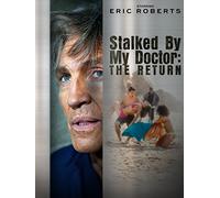 Stalked By My Doctor: The Return