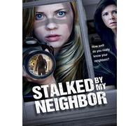 Stalked By My Neighbor