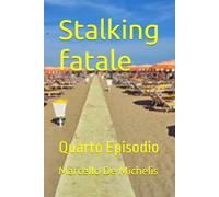Stalking fatale: Quarto Episodio (Il commissario Olivieri Episodi con immagini)