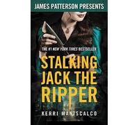 Stalking Jack the Ripper: James Patterson Presents