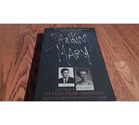 Stalking Mary: One-man's Fifteen-year Obsession With His High-school Teacher