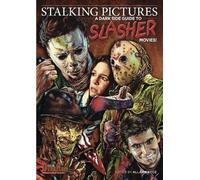 STALKING PICTURES: A Dark Side Guide to Slasher Movies!