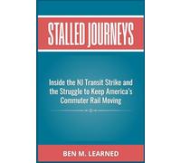 Stalled Journeys: Inside the NJ Transit Strike and the Struggle to Keep America’s Commuter Rail Moving