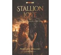 Stallion Love: Some Desires Were Never Meant to Be Tamed