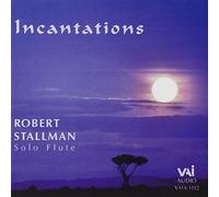 Stallman - Robert Stallman - Incantations (20th Cent. Flute Music)